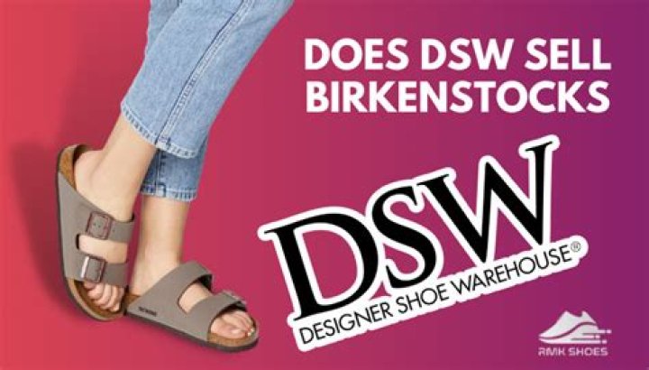 Does DSW sell Birkenstocks